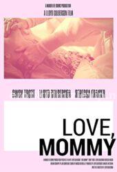 Love, Mommy 2016 Türkçe Altyazılı Sexs Film izle