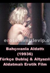 Bahçıvanla Aldattı Türkçe Dublaj-Altyazılı Erotik Film izle