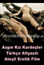 Azgın Kız Kardeşler Türkçe Altyazılı Erotik Film izle