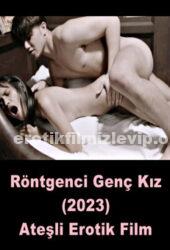 Röntgenci Genç Kız 2023 Full HD Erotik Filmi izle +18