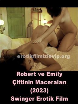 Robert ve Emily Çiftinin Maceraları 2023 Erotik Filmi izle